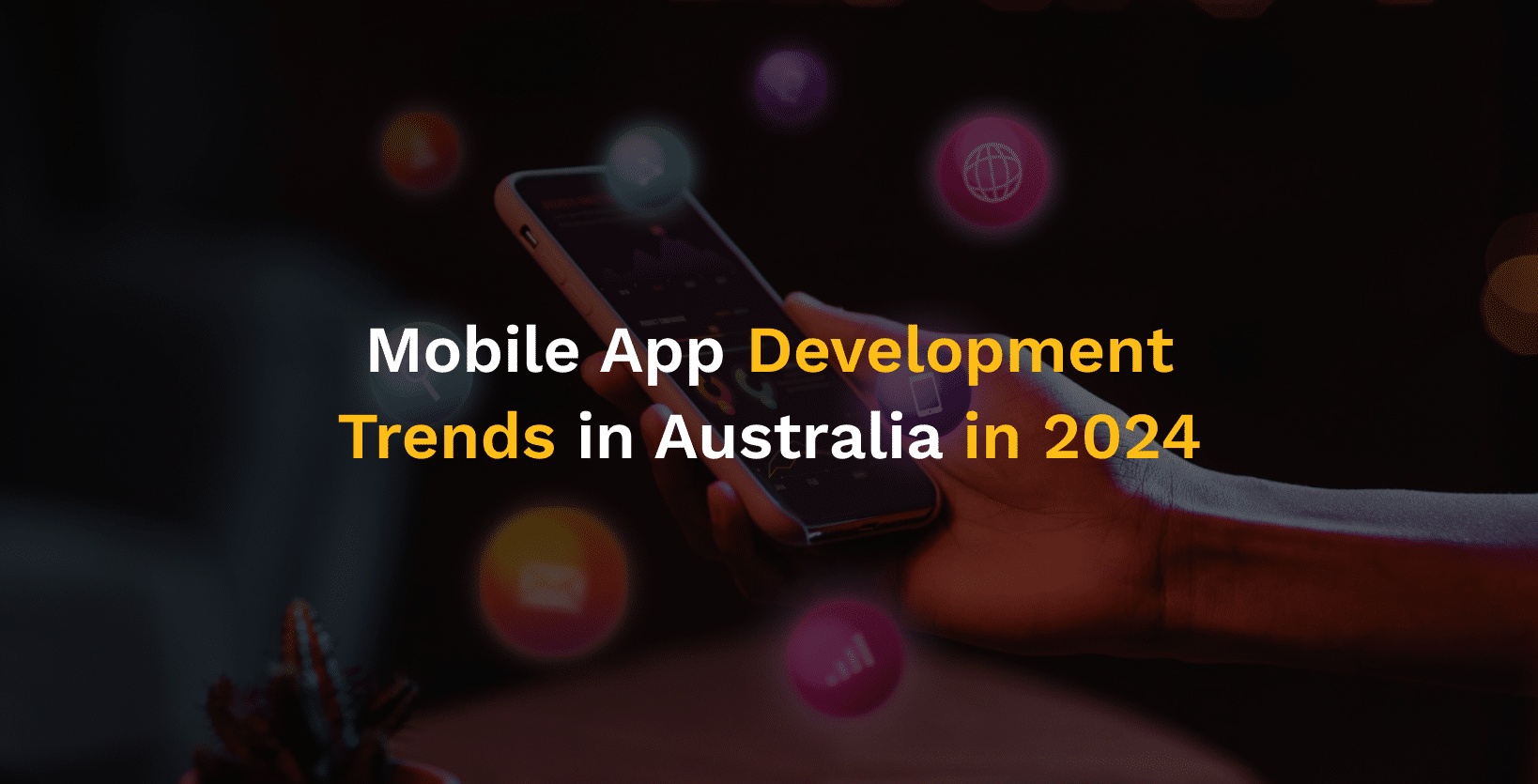 Mobile App Development Trends in Australia in 2024