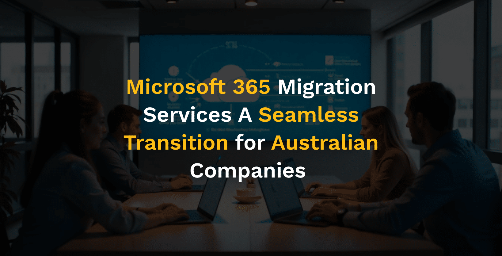 Microsoft 365 Migration Services: A Seamless Transition for Australian Companies